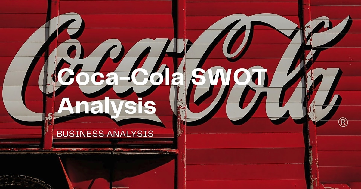 How to Conduct a Comprehensive Coca-Cola SWOT Analysis