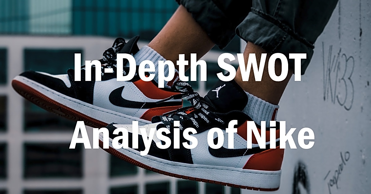Understanding Nike SWOT Analysis